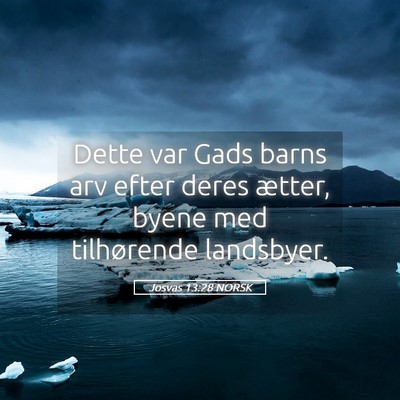 Picture 05 - Josvas 13:28 NORSK - Dette var Gads barns arv efter deres ætter, - Bible Verse Picture