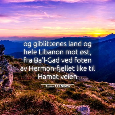 Picture 05 - Josvas 13:5 NORSK - og giblittenes land og hele Libanon mot øst, fra - Bible Verse Picture