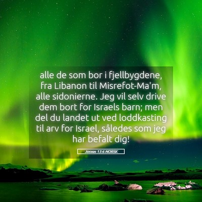 Picture 05 - Josvas 13:6 NORSK - alle de som bor i fjellbygdene, fra Libanon til - Bible Verse Picture