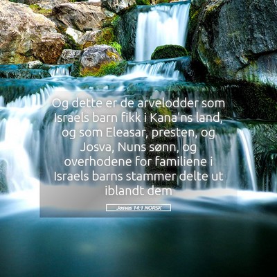 Picture 05 - Josvas 14:1 NORSK - Og dette er de arvelodder som Israels barn fikk i - Bible Verse Picture