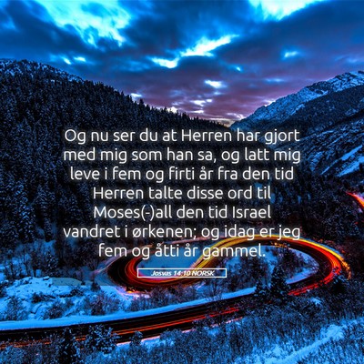 Picture 05 - Josvas 14:10 NORSK - Og nu ser du at Herren har gjort med mig som han - Bible Verse Picture