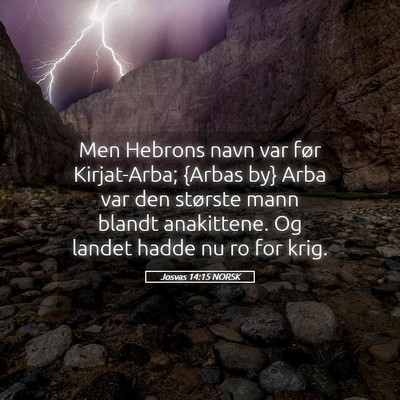 Picture 05 - Josvas 14:15 NORSK - Men Hebrons navn var før Kirjat-Arba; {Arbas by} - Bible Verse Picture