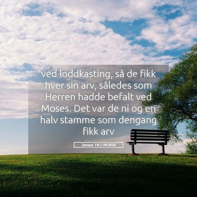 Picture 05 - Josvas 14:2 NORSK - ved loddkasting, så de fikk hver sin arv, - Bible Verse Picture