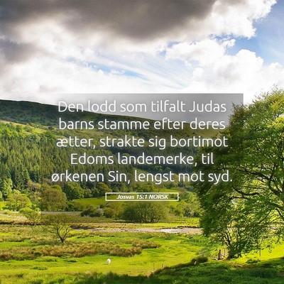 Picture 05 - Josvas 15:1 NORSK - Den lodd som tilfalt Judas barns stamme efter - Bible Verse Picture
