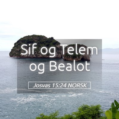 Picture 05 - Josvas 15:24 NORSK - Sif og Telem og - Bible Verse Picture
