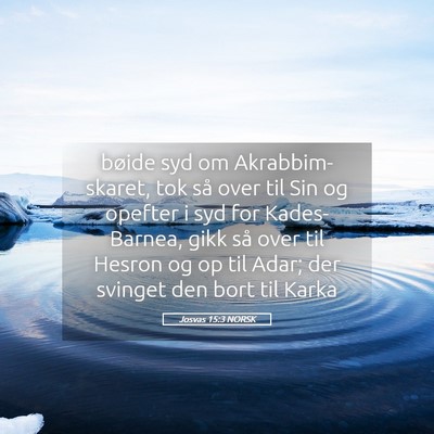 Picture 05 - Josvas 15:3 NORSK - bøide syd om Akrabbim-skaret, tok så over til - Bible Verse Picture