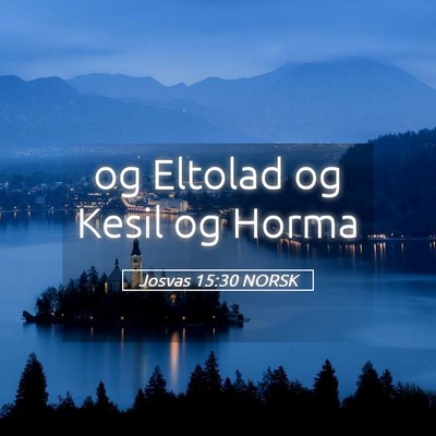 Picture 05 - Josvas 15:30 NORSK - og Eltolad og Kesil og - Bible Verse Picture