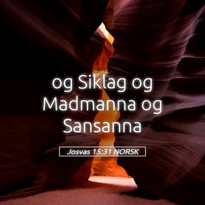 Picture 05 - Josvas 15:31 NORSK - og Siklag og Madmanna og - Bible Verse Picture