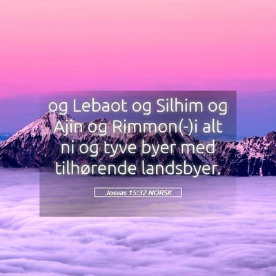 Picture 05 - Josvas 15:32 NORSK - og Lebaot og Silhim og Ajin og Rimmon(-)i alt ni - Bible Verse Picture