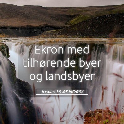 Picture 05 - Josvas 15:45 NORSK - Ekron med tilhørende byer og - Bible Verse Picture