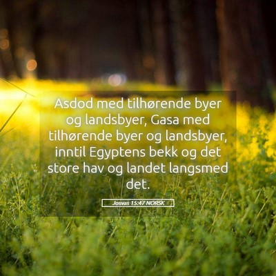 Picture 05 - Josvas 15:47 NORSK - Asdod med tilhørende byer og landsbyer, Gasa med - Bible Verse Picture