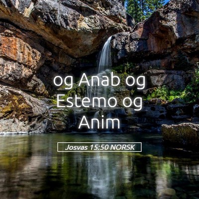 Picture 05 - Josvas 15:50 NORSK - og Anab og Estemo og - Bible Verse Picture