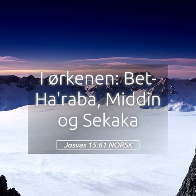 Picture 05 - Josvas 15:61 NORSK - I ørkenen: Bet-Ha'raba, Middin og - Bible Verse Picture