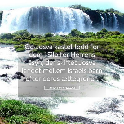 Picture 05 - Josvas 18:10 NORSK - Og Josva kastet lodd for dem i Silo for Herrens - Bible Verse Picture