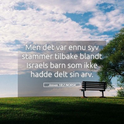 Picture 05 - Josvas 18:2 NORSK - Men det var ennu syv stammer tilbake blandt - Bible Verse Picture