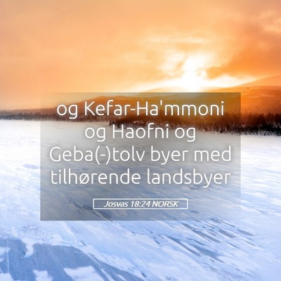 Picture 05 - Josvas 18:24 NORSK - og Kefar-Ha'mmoni og Haofni og Geba(-)tolv byer - Bible Verse Picture