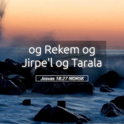 Picture 05 - Josvas 18:27 NORSK - og Rekem og Jirpe'l og - Bible Verse Picture