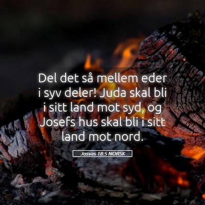 Picture 05 - Josvas 18:5 NORSK - Del det så mellem eder i syv deler! Juda skal - Bible Verse Picture