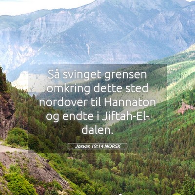 Picture 05 - Josvas 19:14 NORSK - Så svinget grensen omkring dette sted nordover - Bible Verse Picture