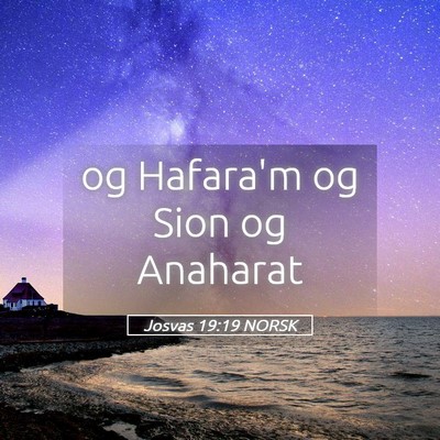 Picture 05 - Josvas 19:19 NORSK - og Hafara'm og Sion og - Bible Verse Picture