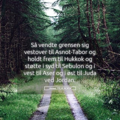 Picture 05 - Josvas 19:34 NORSK - Så vendte grensen sig vestover til Asnot-Tabor - Bible Verse Picture