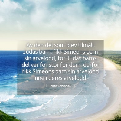Picture 05 - Josvas 19:9 NORSK - Av den del som blev tilmålt Judas barn, fikk - Bible Verse Picture