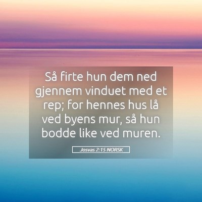 Picture 05 - Josvas 2:15 NORSK - Så firte hun dem ned gjennem vinduet med et rep; - Bible Verse Picture