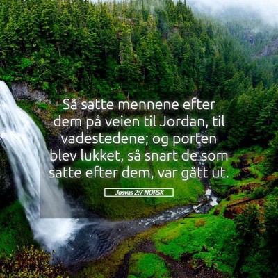 Picture 05 - Josvas 2:7 NORSK - Så satte mennene efter dem på veien til Jordan, - Bible Verse Picture