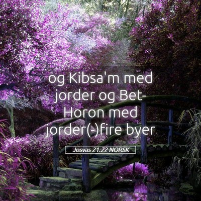 Picture 05 - Josvas 21:22 NORSK - og Kibsa'm med jorder og Bet-Horon med - Bible Verse Picture
