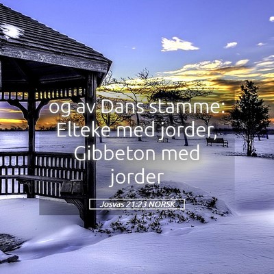 Picture 05 - Josvas 21:23 NORSK - og av Dans stamme: Elteke med jorder, Gibbeton - Bible Verse Picture