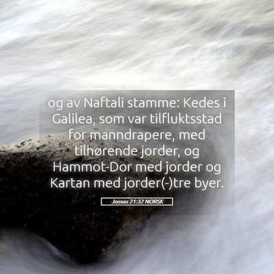 Picture 05 - Josvas 21:32 NORSK - og av Naftali stamme: Kedes i Galilea, som var - Bible Verse Picture