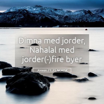 Picture 05 - Josvas 21:35 NORSK - Dimna med jorder, Nahalal med jorder(-)fire - Bible Verse Picture