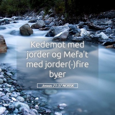Picture 05 - Josvas 21:37 NORSK - Kedemot med jorder og Mefa't med jorder(-)fire - Bible Verse Picture