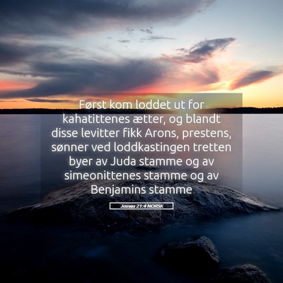 Picture 05 - Josvas 21:4 NORSK - Først kom loddet ut for kahatittenes ætter, og - Bible Verse Picture