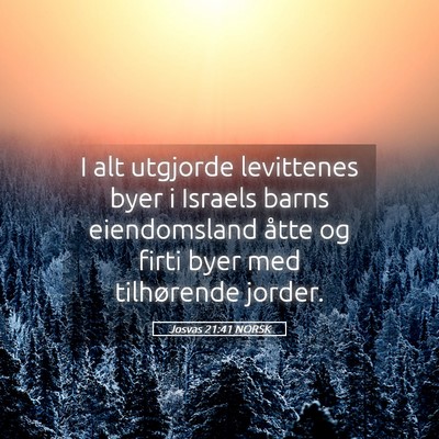 Picture 05 - Josvas 21:41 NORSK - I alt utgjorde levittenes byer i Israels barns - Bible Verse Picture