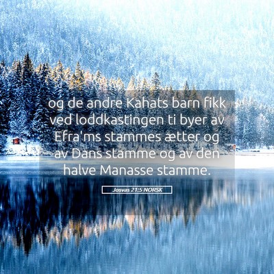 Picture 05 - Josvas 21:5 NORSK - og de andre Kahats barn fikk ved loddkastingen ti - Bible Verse Picture