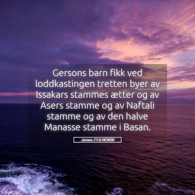 Picture 05 - Josvas 21:6 NORSK - Gersons barn fikk ved loddkastingen tretten byer - Bible Verse Picture