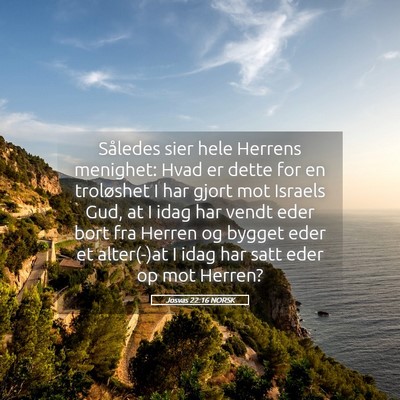 Picture 05 - Josvas 22:16 NORSK - Således sier hele Herrens menighet: Hvad er - Bible Verse Picture
