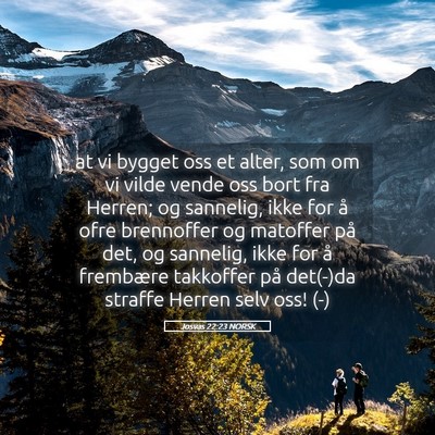 Picture 05 - Josvas 22:23 NORSK - at vi bygget oss et alter, som om vi vilde vende - Bible Verse Picture