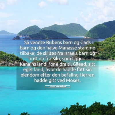 Picture 05 - Josvas 22:9 NORSK - Så vendte Rubens barn og Gads barn og den halve - Bible Verse Picture