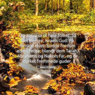 Picture 05 - Josvas 24:2 NORSK - Og Josva sa til hele folket: Så sier Herren, - Bible Verse Picture