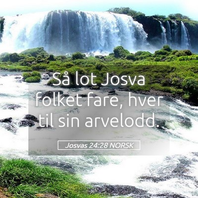 Picture 05 - Josvas 24:28 NORSK - Så lot Josva folket fare, hver til sin - Bible Verse Picture