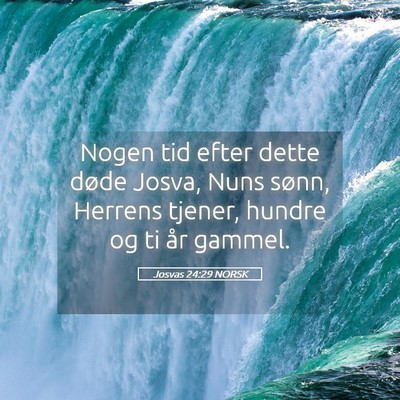 Picture 05 - Josvas 24:29 NORSK - Nogen tid efter dette døde Josva, Nuns sønn, - Bible Verse Picture