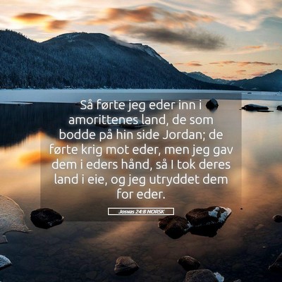 Picture 05 - Josvas 24:8 NORSK - Så førte jeg eder inn i amorittenes land, de - Bible Verse Picture