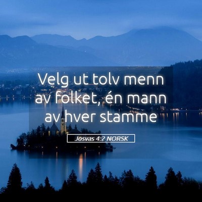 Picture 05 - Josvas 4:2 NORSK - Velg ut tolv menn av folket, én mann av hver - Bible Verse Picture