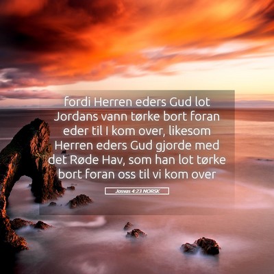 Picture 05 - Josvas 4:23 NORSK - fordi Herren eders Gud lot Jordans vann tørke - Bible Verse Picture