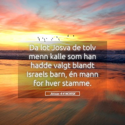 Picture 05 - Josvas 4:4 NORSK - Da lot Josva de tolv menn kalle som han hadde - Bible Verse Picture
