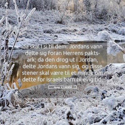 Picture 05 - Josvas 4:7 NORSK - da skal I si til dem: Jordans vann delte sig - Bible Verse Picture