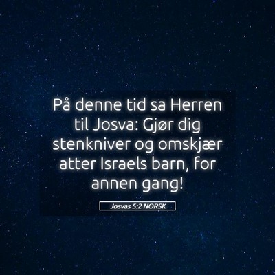 Picture 05 - Josvas 5:2 NORSK - På denne tid sa Herren til Josva: Gjør dig - Bible Verse Picture