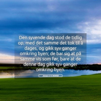 Picture 05 - Josvas 6:15 NORSK - Den syvende dag stod de tidlig op, med det samme - Bible Verse Picture